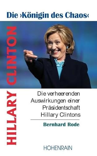 9783946107071: Hillery Clinton: die "Knigin des Chaos"