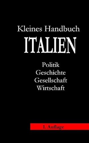 Beispielbild fr Kleines Handbuch Italien Politik, Geschichte, Gesellschaft, Wirtschaft zum Verkauf von Buchpark