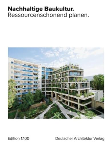 Stock image for Nachhaltige Baukultur.: Ressourcenschonend planen. for sale by Revaluation Books