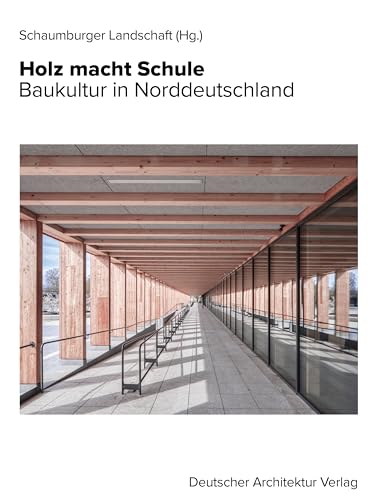 Beispielbild fr Holz macht Schule: Baukultur in Norddeutschland zum Verkauf von Revaluation Books