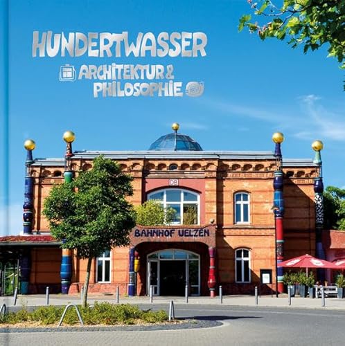 Beispielbild fr Hundertwasser Architektur & Philosophie - Umweltbahnhof Uelzen zum Verkauf von medimops