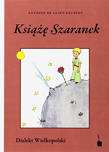 9783946190318: Der kleine Prinz. Ksiaze Szaranek: Przetminal na gware wielkopolska / bersetzung in den gropolnischen Dialekt