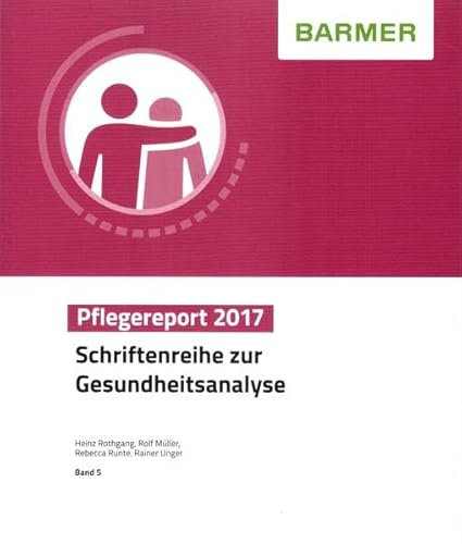 Imagen de archivo de BARMER Pflegereport 2017: Schriftenreihe zur Gesundheitsanalyse a la venta por medimops