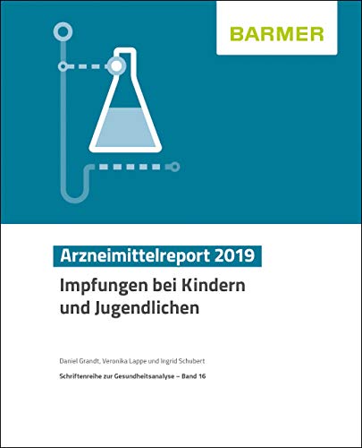 Beispielbild fr BARMER Arzneimittelreport 2019: Impfungen bei Kindern und Jugendlichen (Schriftenreihe zur Gesundheitsanalyse) zum Verkauf von medimops