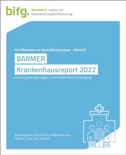 Stock image for BARMER Krankenhausreport 2022: Leistungsverlagerungen in der stationren Versorgung (Schriftenreihe zur Gesundheitsanalyse) for sale by medimops