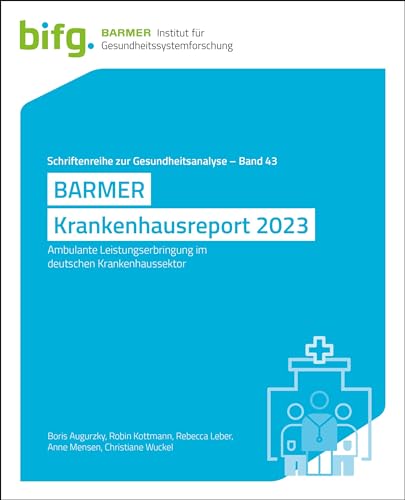 Imagen de archivo de BARMER Krankenhausreport 2023: Ambulante Leistungserbringung im deutschen Krankenhaussektor (Schriftenreihe zur Gesundheitsanalyse) a la venta por medimops