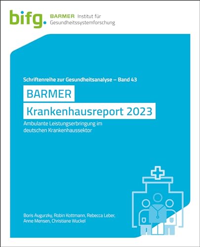 Stock image for BARMER Krankenhausreport 2023: Ambulante Leistungserbringung im deutschen Krankenhaussektor (Schriftenreihe zur Gesundheitsanalyse) for sale by medimops