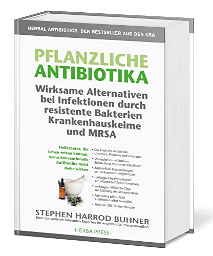 9783946245001: Pflanzliche Antibiotika. Wirksame Alternativen bei Infektionen durch resistente Bakterien Krankenhauskeime und MRSA.: Heilkruter, die Leben retten ... konventionelle Antibiotika nicht mehr wirken.