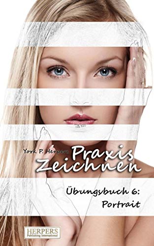 Stock image for Praxis Zeichnen - bungsbuch 6: Portrait (German Edition) for sale by GF Books, Inc.