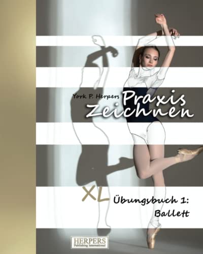 9783946268666: Praxis Zeichnen - XL bungsbuch 1: Ballett: Volume 1