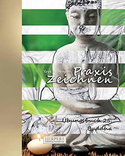 9783946268901: Praxis Zeichnen - XL bungsbuch 25: Buddha (German Edition)
