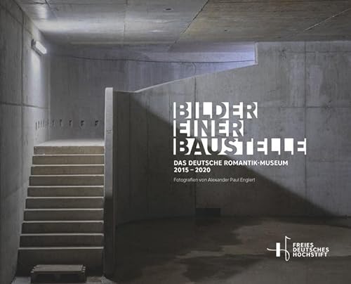Stock image for Bilder einer Baustelle: Das Deutsche Romantik-Museum 2015 ? 2020 for sale by medimops