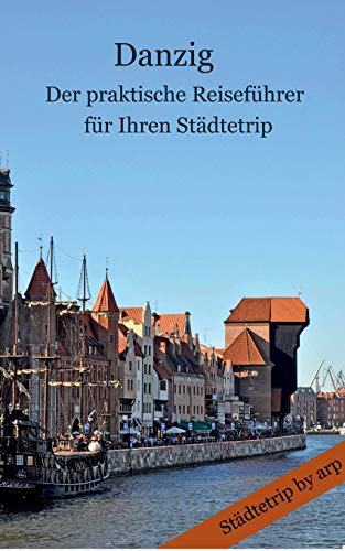 9783946280231: Danzig - Der praktische Reisefhrer fr Ihren Stdtetrip (German Edition)