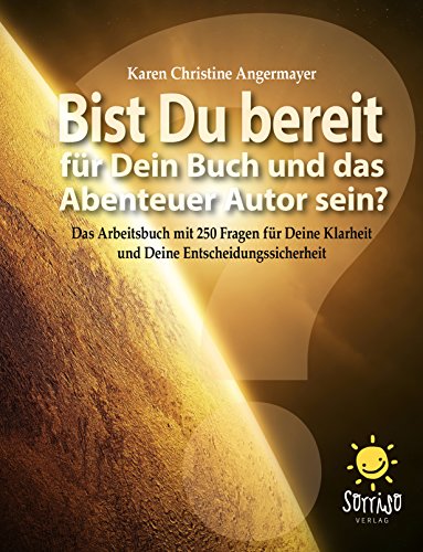 Beispielbild fr Bist Du bereit fuer Dein Buch und das Abenteuer Autor sein?: Das Arbeitsbuch mit 250 Fragen fuer Deine Klarheit und Deine Entscheidungssicherheit zum Verkauf von medimops