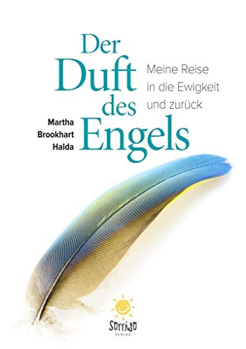 Beispielbild fr Der Duft des Engels: Meine Reise in die Ewigkeit und zurck zum Verkauf von medimops