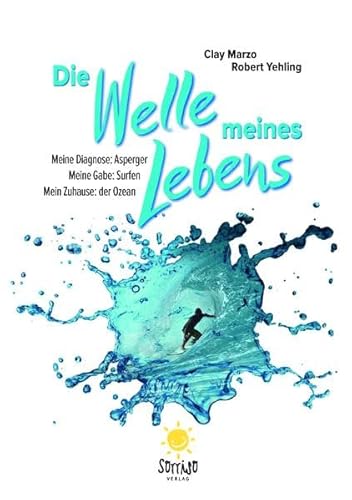 Beispielbild fr Die Welle meines Lebens: Meine Diagnose: Asperger. Meine Gabe: Surfen. Mein Zuhause: der Ozean. zum Verkauf von medimops