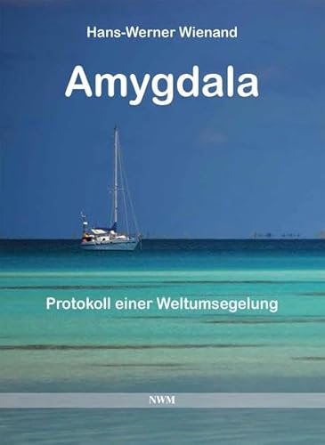 Beispielbild fr Amygdala: Protokoll einer Weltumsegelung zum Verkauf von medimops