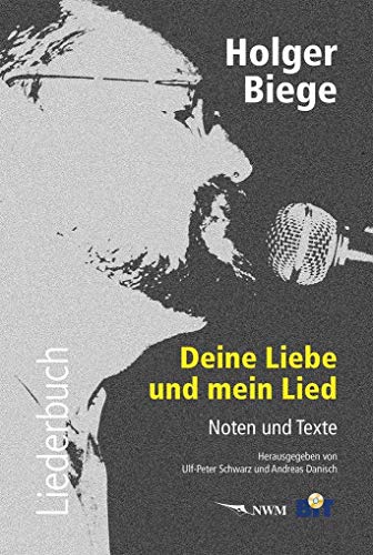 9783946324157: Holger Biege Liederbuch, inkl. CD mit 18 Titeln: Deine Liebe und mein Lied