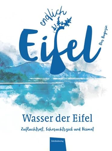 Stock image for ENDLICH EIFEL - Band 3: Wasser der Eifel for sale by Revaluation Books