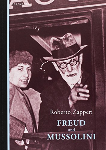 Freud und Mussolini. Psychoanalyse, Kirche, Faschismus. - Zapperi, Roberto