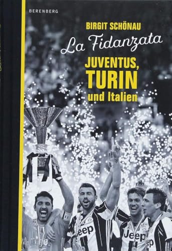 9783946334347: La Fidanzata: Juventus, Turin und Italien