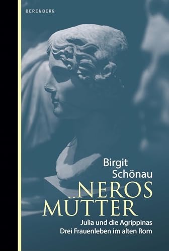 Stock image for Neros Mtter: Julia und die Agrippinas for sale by medimops