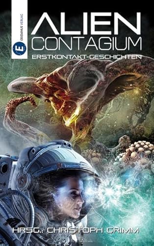 Stock image for Alien Contagium: Erstkontakt-Geschichten for sale by Revaluation Books