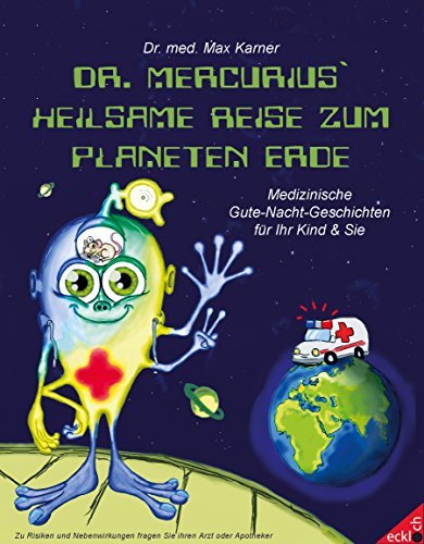 Stock image for Dr. Mercurius heilsame Reise zum Planeten Erde: Gesundheitliche Gute-Nacht-Geschichten fr Ihr Kind und Sie for sale by medimops