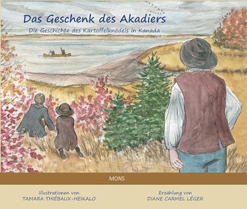 Stock image for Das Geschenk des Akadiers: Die wahre Geschichte des Kartoffelkloes for sale by medimops