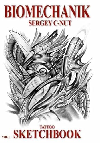 Biomechanik Volume 1: Tattoo Sketchbook (German Edition) - Sergey