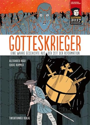 Stock image for Gotteskrieger: Eine wahre Geschichte aus der Zeit der Reformation for sale by medimops