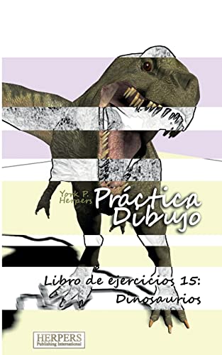 Stock image for Prctica Dibujo - Libro de ejercicios 15: Dinosaurios (Spanish Edition) for sale by Lucky's Textbooks