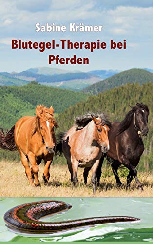 Blutegel-Therapie bei Pferden - Sabine Krämer