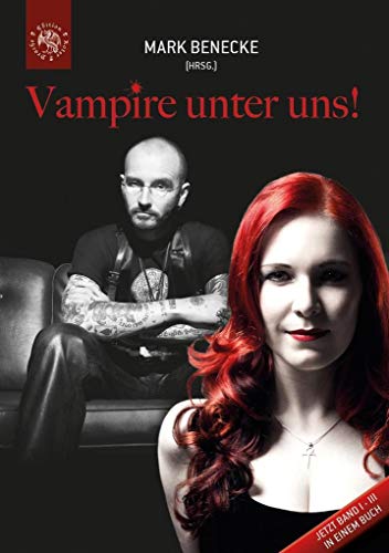 Vampire unter uns!: Band I - III - Mark Benecke