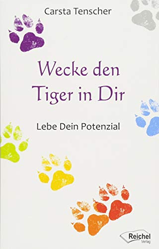 Beispielbild fr Wecke den Tiger in dir: Lebe dein Potenzial zum Verkauf von medimops