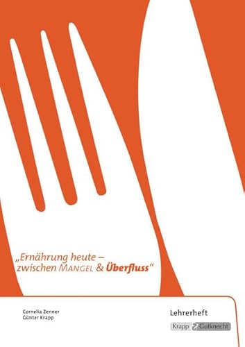 Imagen de archivo de Ernhrung - zwischen Mangel und berfluss: Lernmittel, Lehrerheft inkl. Schlerheft, Kompendium a la venta por medimops