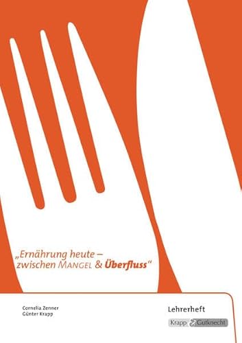 Stock image for Ernhrung - zwischen Mangel und berfluss: Lernmittel, Lehrerheft inkl. Schlerheft, Kompendium for sale by medimops