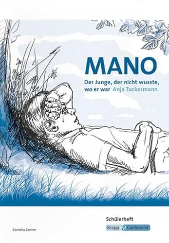 Beispielbild fr Mano - Der Junge, der nicht wusste, wo er war von Anja Tuckermann: Arbeitsheft, Lernmittel, Schlerheft, Interpetation zum Verkauf von medimops