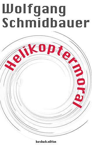 9783946514565: Helikoptermoral: Emprung, Entrstung und Zorn im ffentlichen Raum