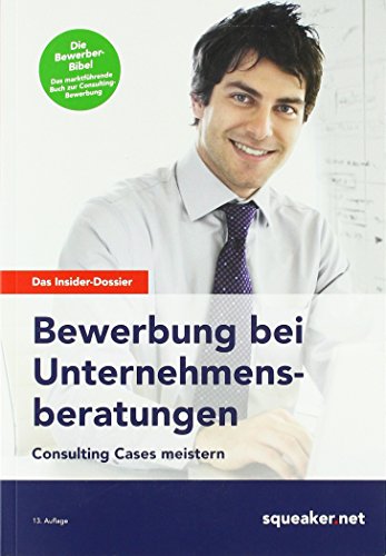 Stock image for Das Insider-Dossier: Bewerbung bei Unternehmensberatungen: Consulting Cases meistern for sale by medimops