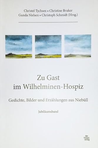 Beispielbild fr Zu Gast im Wilhelminen-Hospiz: Gedichte, Bilder und Erzhlungen aus Niebll zum Verkauf von medimops