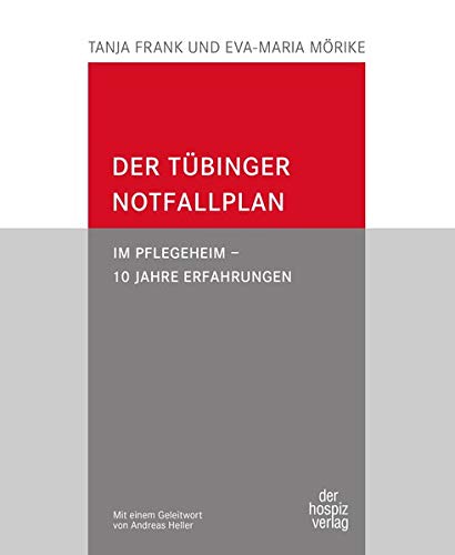 9783946527299: der Tbinger Notfallplan: Im Pflegeheim - 10 Jahre Erfahrungen