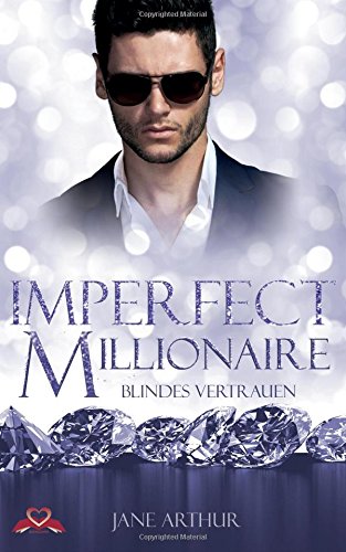 9783946534280: Imperfect Millionaire: Blindes Vertrauen
