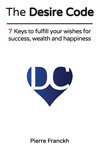 Beispielbild fr The Desire Code: 7 Keys to fulfill your wishes for success, wealth and happiness zum Verkauf von SecondSale