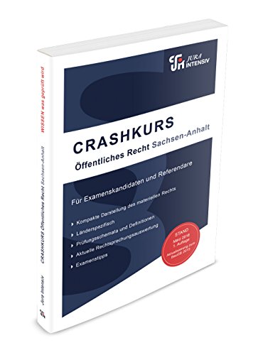 Stock image for CRASHKURS ffentliches Recht - Sachsen-Anhalt: Lnderspezifisch - Fr Examenskandidaten und Referendare for sale by medimops