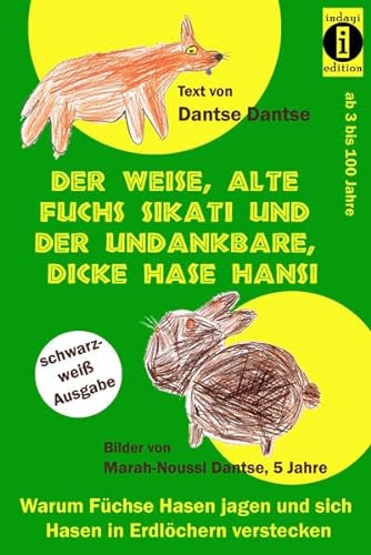 Beispielbild fr Der Weise, Alte Fuchs Sikati Und Der Undankbare, Dicke Hase Hansi (Schwarz-Weiss Ausgabe) zum Verkauf von Blackwell's