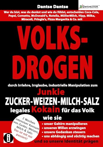 Beispielbild fr VOLKSDROGEN - durch Irrlehre, Irrglaube, industrielle Manipulation zum Junkie - ZUCKER - WEIZEN - MILCH - SALZ legales Kokain fr das Volk. Wie sie zum Verkauf von Blackwell's