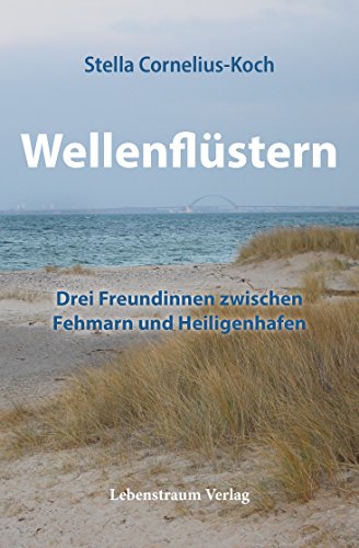 Imagen de archivo de Wellenflstern: Drei Freundinnen zwischen Fehmarn und Heiligenhafen a la venta por medimops