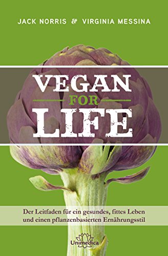 Stock image for Vegan for Life: Der Leitfaden fr ein gesundes, fittes Leben und einen pflanzenbasierten Ernhrungsstil for sale by medimops