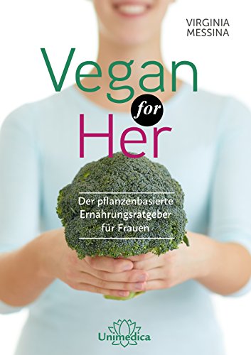 Beispielbild fr Vegan for Her: Der pflanzenbasierte Ernhrungsratgeber fr Frauen zum Verkauf von medimops